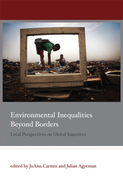 Environmental Inequalities Beyond Borders : Local Perspectives on Global Injustices, Paperback / softback Book