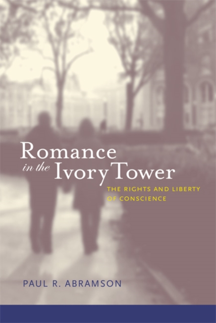 Romance in the Ivory Tower : The Rights and Liberty of Conscience, Paperback / softback Book