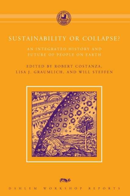Sustainability or Collapse? : An Integrated History and Future of People on Earth, Paperback / softback Book