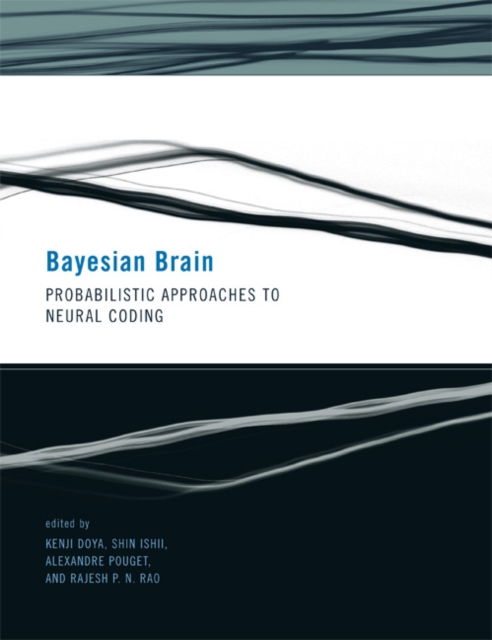 Bayesian Brain : Probabilistic Approaches to Neural Coding, Paperback / softback Book