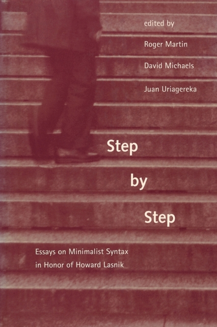Step by Step : Essays on Minimalist Syntax in Honor of Howard Lasnik, Paperback Book