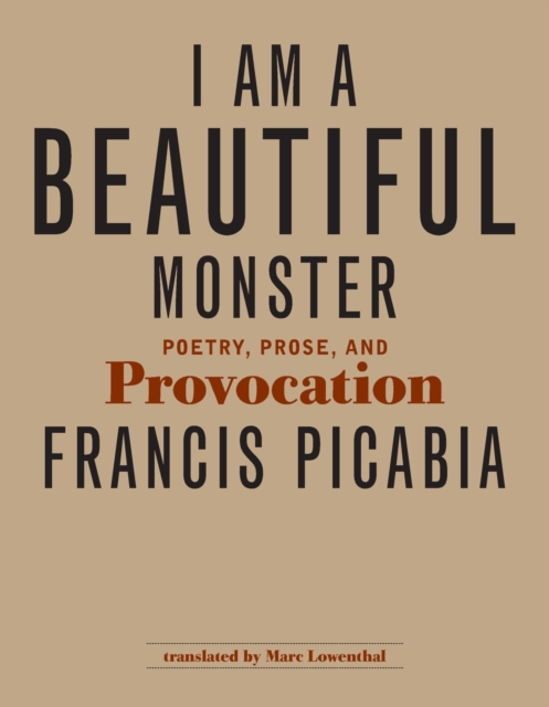 I Am a Beautiful Monster : Poetry, Prose, and Provocation, Paperback / softback Book