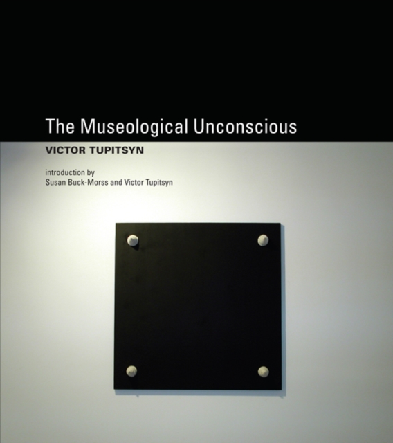 The Museological Unconscious : Communal (Post)Modernism in Russia, Paperback / softback Book