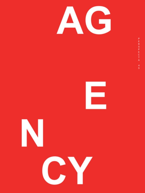 Perspecta 45 : Agency, Paperback / softback Book