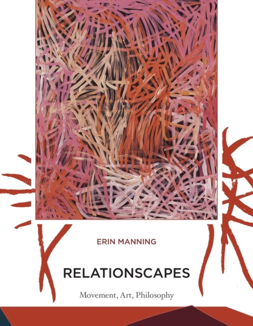 Relationscapes : Movement, Art, Philosophy, Paperback / softback Book