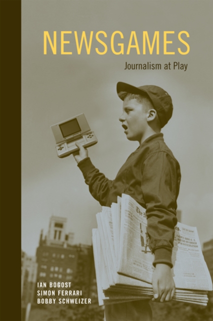 Newsgames : Journalism at Play, Paperback / softback Book