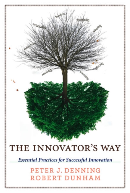 The Innovator's Way : Essential Practices for Successful Innovation, Paperback / softback Book