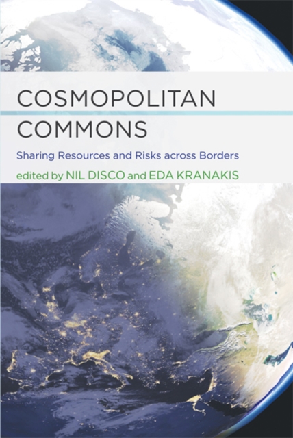 Cosmopolitan Commons : Sharing Resources and Risks across Borders, Paperback / softback Book