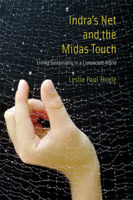 Indra's Net and the Midas Touch : Living Sustainably in a Connected World, Paperback / softback Book