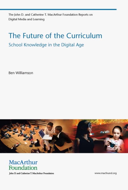 The Future of the Curriculum : School Knowledge in the Digital Age, Paperback / softback Book