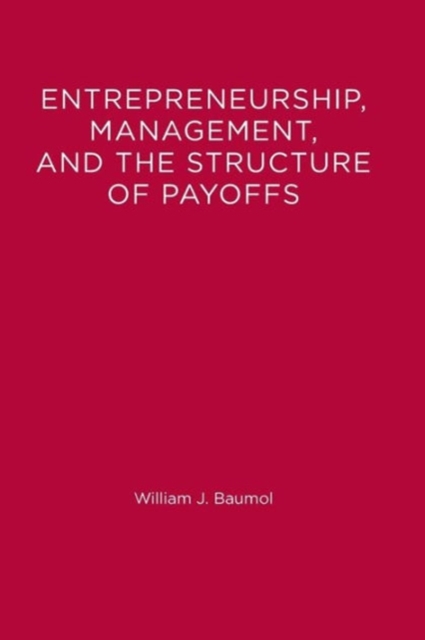 Entrepreneurship, Management, and the Structure of Payoffs, Paperback Book
