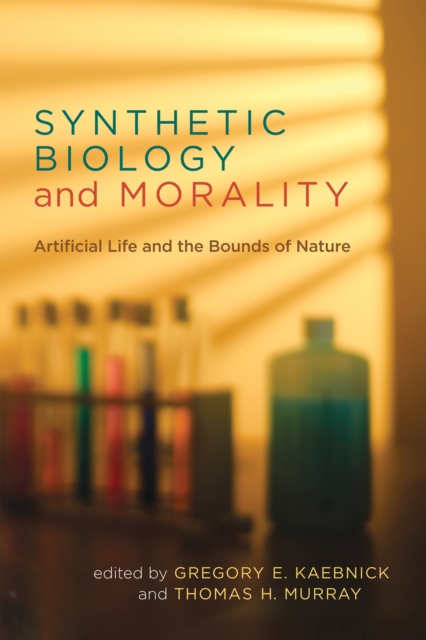 Synthetic Biology and Morality : Artificial Life and the Bounds of Nature, Paperback / softback Book
