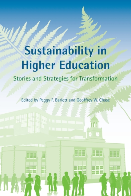 Sustainability in Higher Education : Stories and Strategies for Transformation, Paperback / softback Book