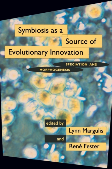 Symbiosis as a Source of Evolutionary Innovation : Speciation and Morphogenesis, Paperback / softback Book