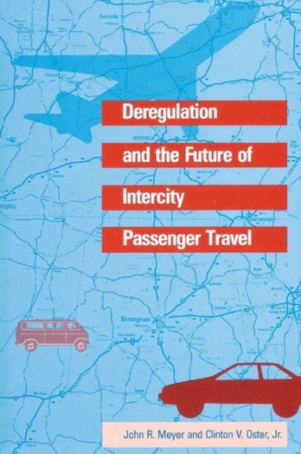 Deregulation and the Future of Intercity Passenger Travel, Paperback Book