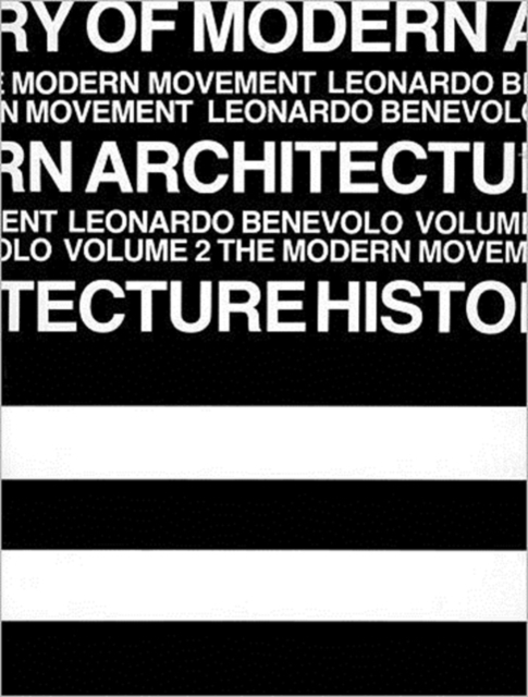 History of Modern Architecture : Modern Movement v.2, Paperback Book