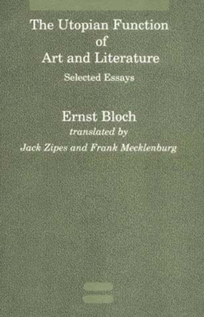 The Utopian Function of Art and Literature : Selected Essays, Paperback / softback Book