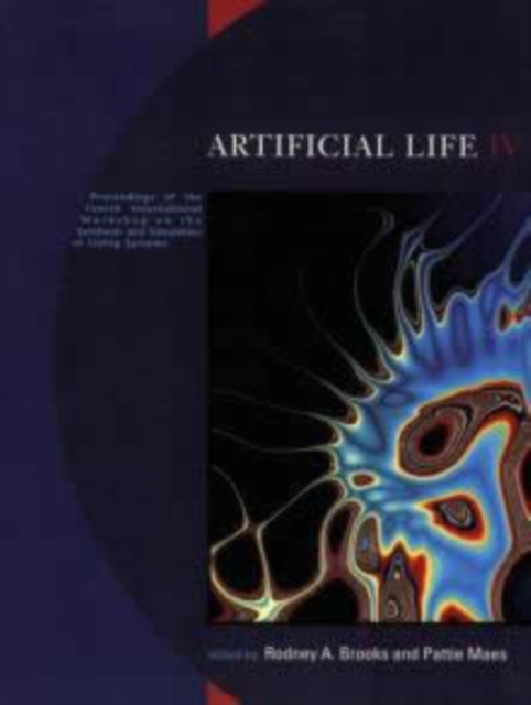 Artificial Life IV : Proceedings of the Fourth International Workshop on the Synthesis and Simulation of Living Systems, Paperback / softback Book