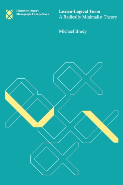 Lexico-Logical Form : A Radically Minimalist Theory, Paperback Book