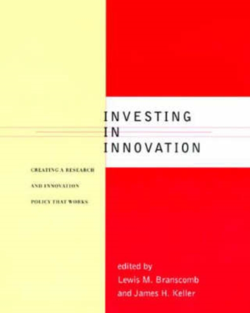 Investing in Innovation : Creating a Research and Innovation Policy That Works, Paperback Book