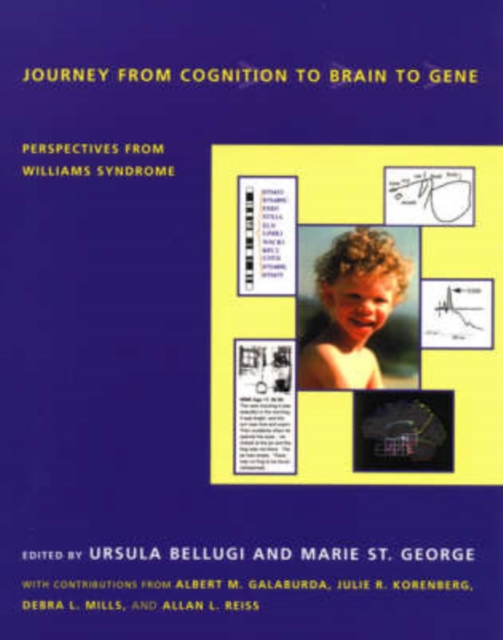 Journey from Cognition to Brain to Gene : Perspectives from Williams Syndrome, Paperback / softback Book