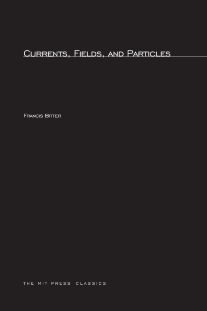 Currents, Fields, and Particles, Paperback / softback Book