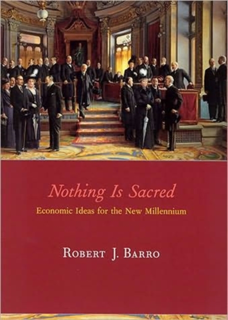 Nothing is Sacred : Economic Ideas for the New Millennium, Paperback / softback Book