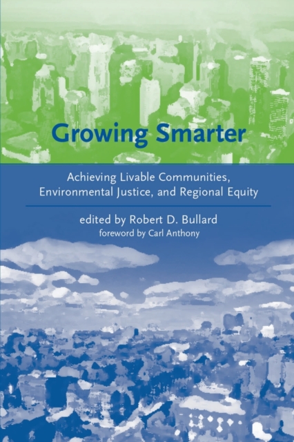 Growing Smarter : Achieving Livable Communities, Environmental Justice, and Regional Equity, Paperback / softback Book