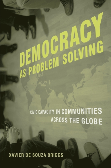 Democracy as Problem Solving : Civic Capacity in Communities Across the Globe, Paperback / softback Book