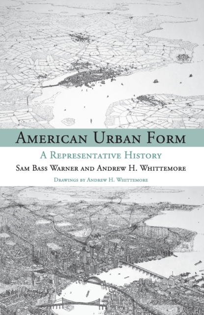 American Urban Form : A Representative History, Paperback / softback Book