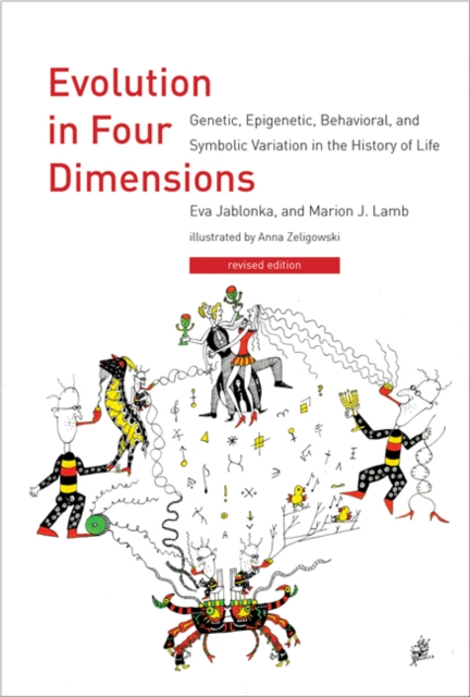 Evolution in Four Dimensions : Genetic, Epigenetic, Behavioral, and Symbolic Variation in the History of Life, Paperback / softback Book
