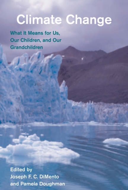 Climate Change : What It Means for Us, Our Children, and Our Grandchildren, Paperback / softback Book