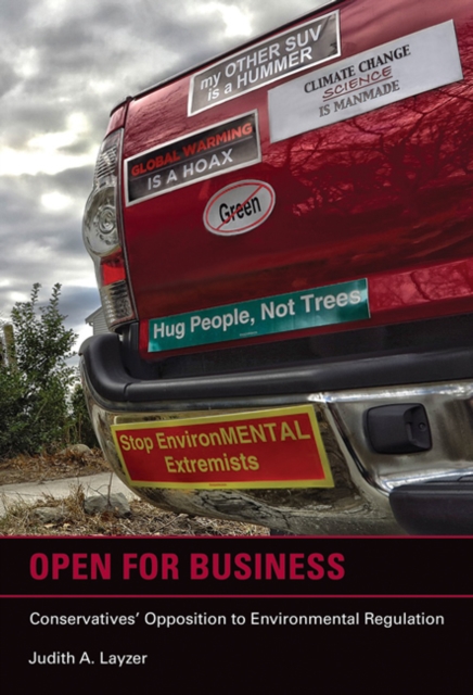 Open for Business : Conservatives' Opposition to Environmental Regulation, Paperback / softback Book