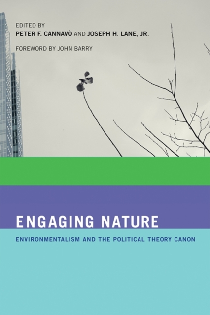 Engaging Nature : Environmentalism and the Political Theory Canon, Paperback / softback Book