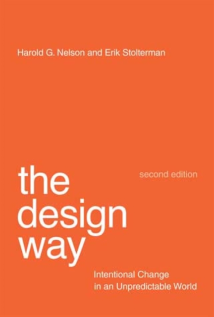 The Design Way : Intentional Change in an Unpredictable World, Paperback / softback Book