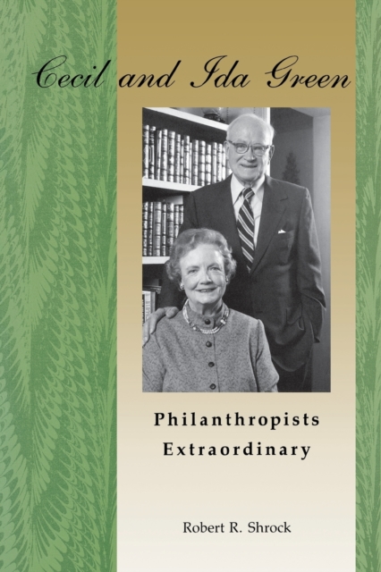 Cecil And Ida Green, Philanthropists Extraordinary, Paperback / softback Book