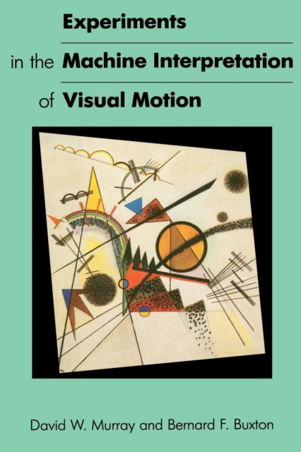Experiments in the Machine Interpretation of Visual Motion, Paperback / softback Book