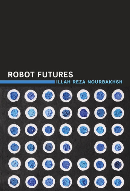 Robot Futures, Paperback / softback Book
