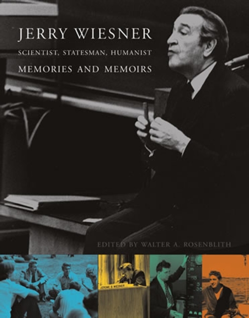Jerry Wiesner, Scientist, Statesman, Humanist : Memories and Memoirs, Paperback / softback Book