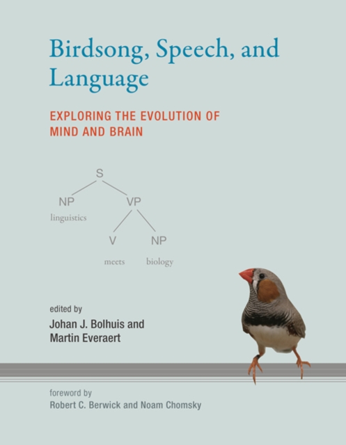 Birdsong, Speech, and Language : Exploring the Evolution of Mind and Brain, Paperback / softback Book