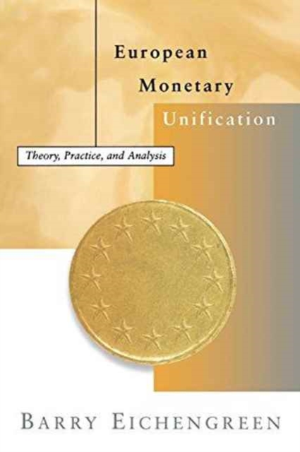 European Monetary Unification : Theory, Practice, and Analysis, Paperback / softback Book