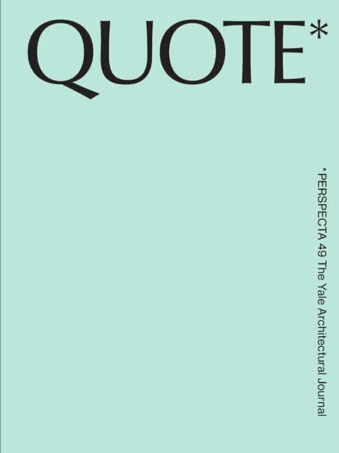 Perspecta 49 : Quote, Paperback / softback Book