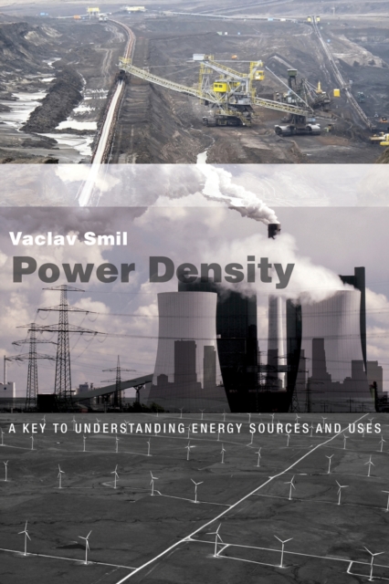 Power Density : A Key to Understanding Energy Sources and Uses, Paperback / softback Book