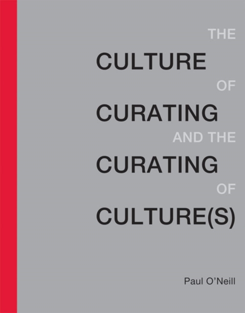 The Culture of Curating and the Curating of Culture(s), Paperback / softback Book
