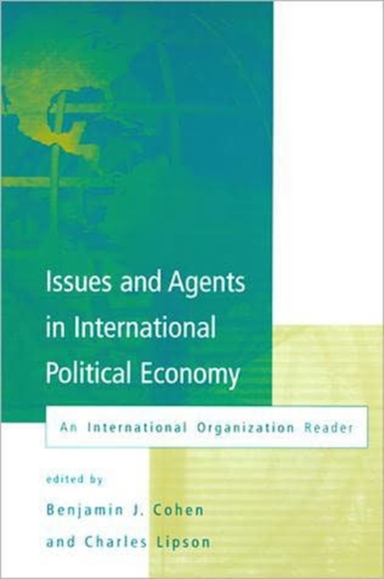 Issues and Agents in International Political Economy : An International Organization Reader, Paperback / softback Book