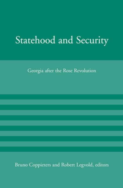 Statehood and Security : Georgia after the Rose Revolution, Paperback / softback Book