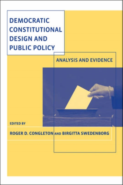 Democratic Constitutional Design and Public Policy : Analysis and Evidence, Paperback / softback Book