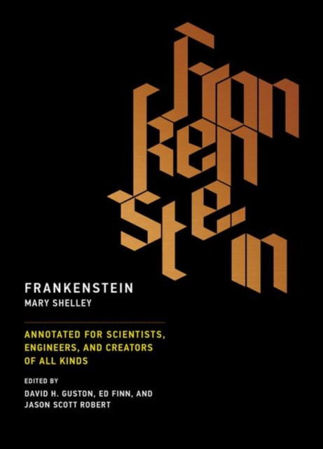 Frankenstein : Annotated for Scientists, Engineers, and Creators of All Kinds, Paperback / softback Book