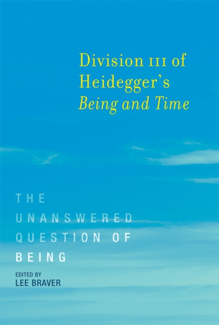 Division III of Heidegger's Being and Time : The Unanswered Question of Being, Paperback / softback Book