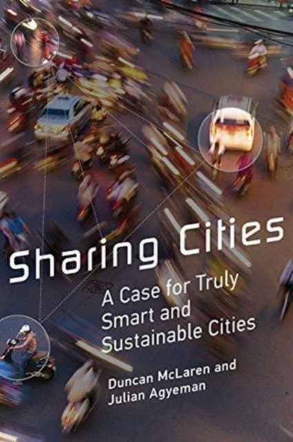 Sharing Cities : A Case for Truly Smart and Sustainable Cities, Paperback / softback Book